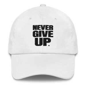 NEVER GIVE UP.  White Chino Cotton Hat